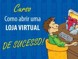 Curso Como abrir uma loja virtual de sucesso